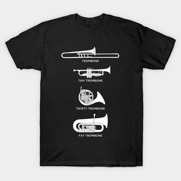 Funny Types Of Trombone T-Shirt by MeatMan